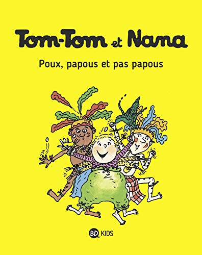 Tom-Tom et Nana : Poux, papous et pas papous