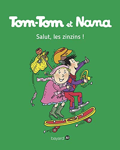Tom-Tom et Nana : Salut les zinzins !